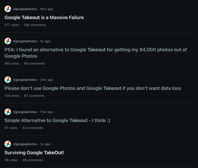 Screenshot from Google Photos
subreddit indicating the large number of threads complaining about Takeout Screenshot from Google Photos
subreddit indicating the large number of threads complaining about Takeout