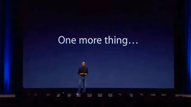Steve jobs on stage with text on the screen behind that reads 'One more thing...' Steve jobs on stage with text on the screen behind that reads 'One more thing...'